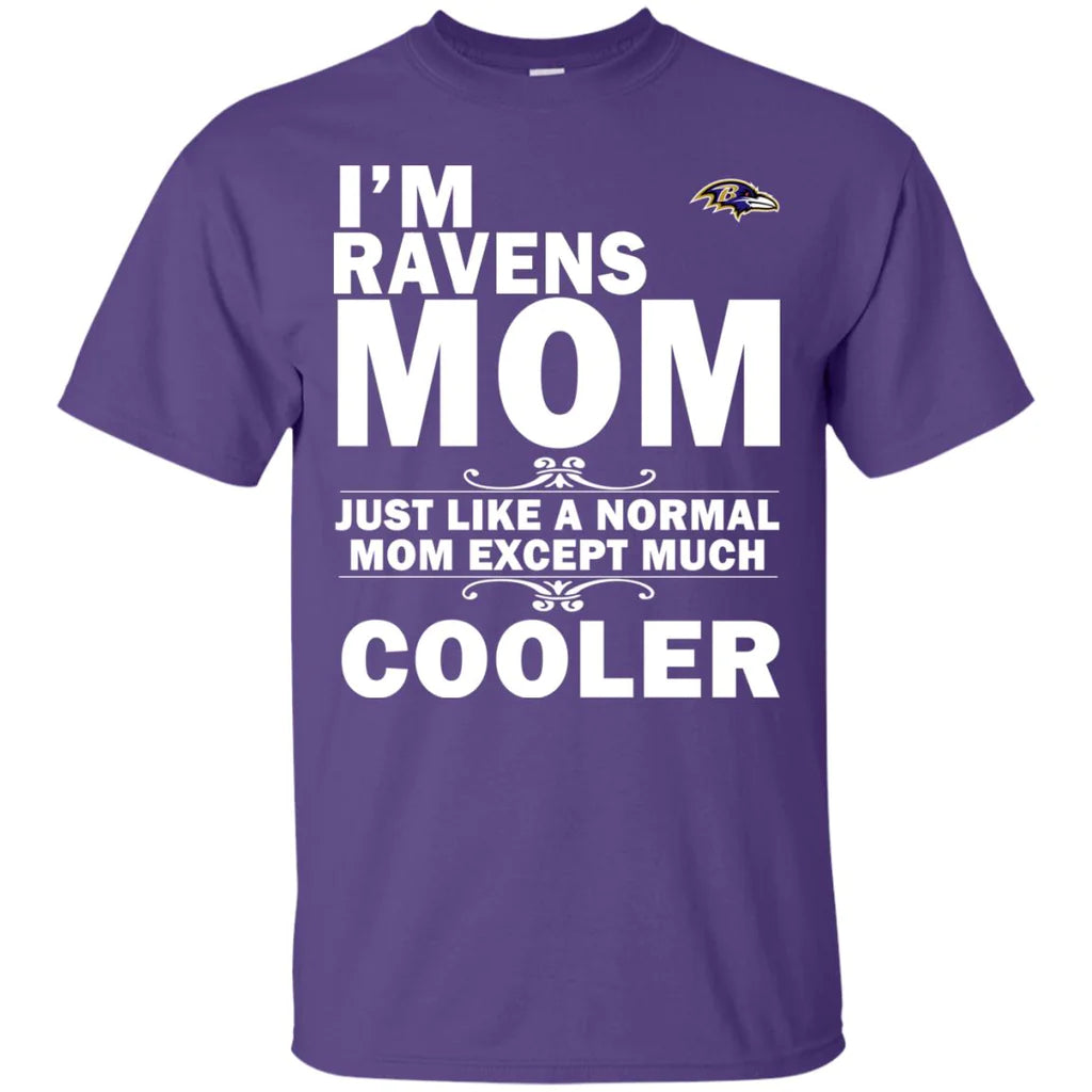 Baltimore Ravens A Normal Mom Except Much Cooler 2D Unisex T-Shirt Gift For Mother's Day